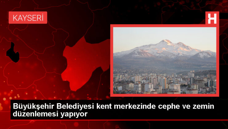 Kayseri’de Çarşıda Cephe ve Yer Düzenleme Çalışmaları Yapıldı