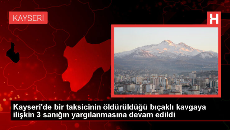 Kayseri’de Taksici Hengamesi: 1 Kişi Bıçaklanarak Öldürüldü